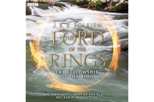 The Lord of the Rings: The Fellowship of the Ring: A Full-Cast BBC Radio Dramatisation