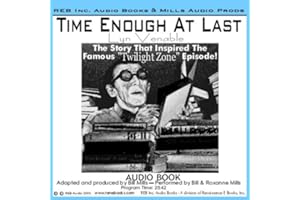 Time Enough at Last: The Inspiration for the Famous Twilight Zone Episode, with Special Commentary