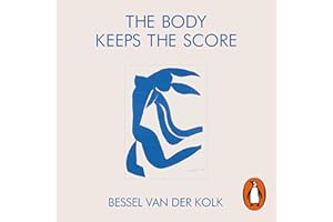 The Body Keeps the Score: Mind, Brain and Body in the Transformation of Trauma