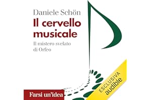 Il cervello musicale: Il mistero svelato di Orfeo