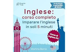 Inglese - corso completo: Imparare l'inglese in soli 5 minuti