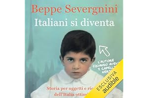 Italiani si diventa: Storia per oggetti e ricordi dell'Italia ottimista