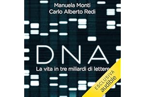 DNA: La vita in tre miliardi di lettere