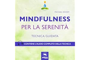 Mindfulness per la serenità: Tecnica guidata