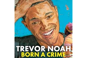 Born a Crime: Stories from a South African Childhood