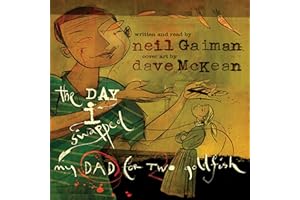 The Day I Swapped My Dad for Two Goldfish: The Neil Gaiman Audio Collection