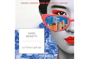 La Cina è già qui: Perchè è urgente capire come pensa il Dragone